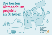 Die besten Klimaschutzprojekte an Schulen gesucht